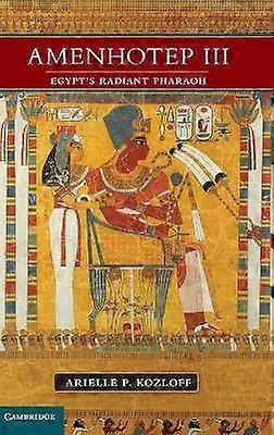 Amenhotep III Egypt's Radiant Pharaoh
