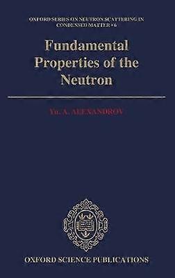 Proprietățile fundamentale ale neutronului