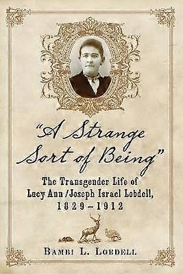 "A Strange Sort of Being"