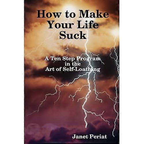 How to Make Your Life Suck