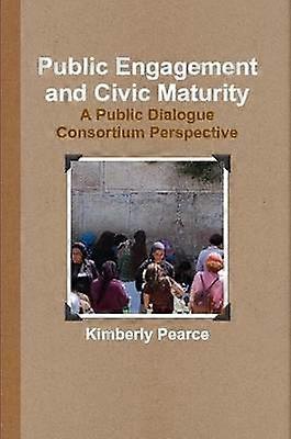 Public Engagement and Civic Maturity