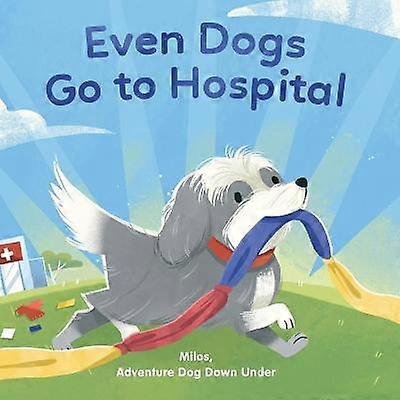 Even Dogs Go to Hospital