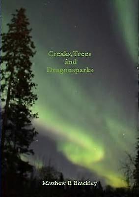 Creaks Trees and Dragonsparks