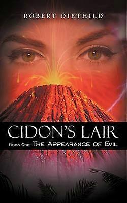 Cidon's Lair Book One The Appearance of Evil