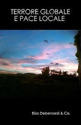 Terrore Globale E Pace Locale