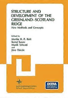 Structure and Development of the Greenland-Scotland Ridge