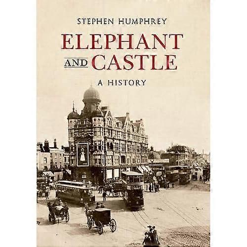 Elephant & Castle: A History