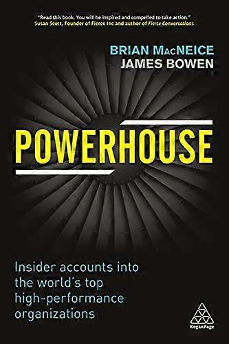 Powerhouse: Insider Accounts into the Worlds Top High performance Organizations
