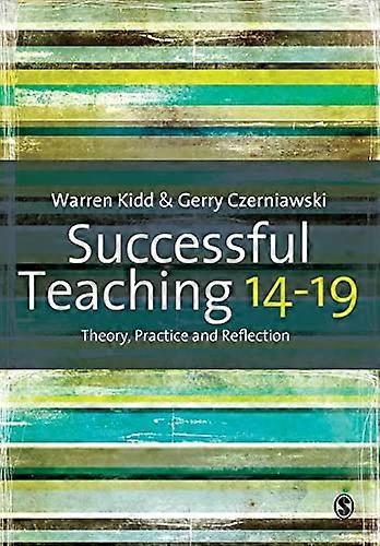 Successful Teaching 14 19 Theory Practice and Reflection