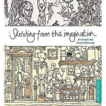 Sketching from the Imagination An Insight into Creative Drawing