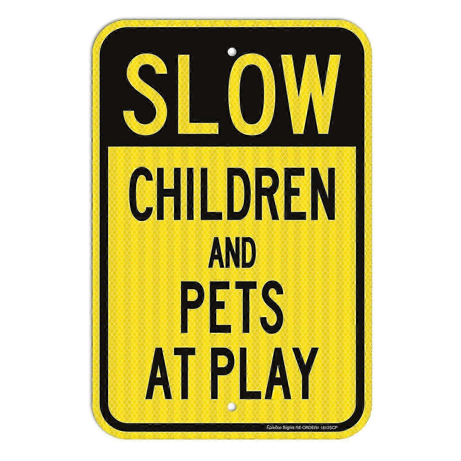 スローダウンサイン、遊びの看板で子供やペット、8 x 12インチエンジニアグレードの反射シート、錆びないアルミニウム、耐候性、防水、D