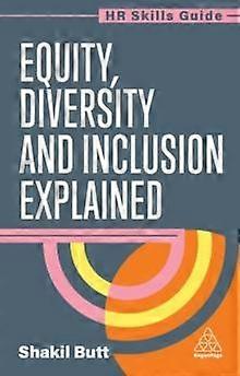 Equity Diversity And Inclusion Explained - HR Skills Guide - Shakil Butt - Business ethics and social responsibility - Kogan Page Ltd - Paperback