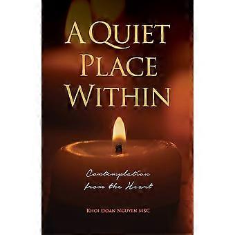 A Quiet Place Within Contemplation From The Heart - Khoi Doan Nguyen - Paperback - en Book