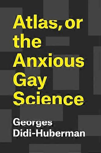 Atlas or the Anxious Gay Science