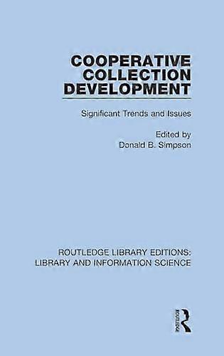 Cooperative Collection Development: Significant Trends and Issues
