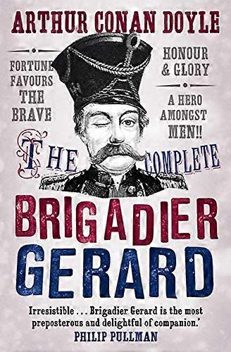 The Complete Brigadier Gerard Stories