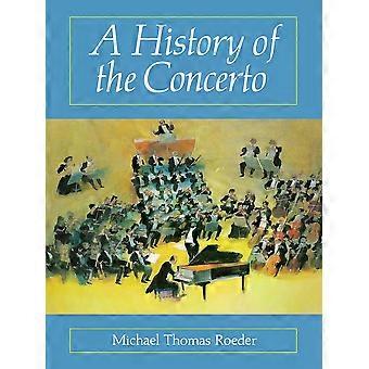 History Of The Concerto - Michael Thomas Roeder