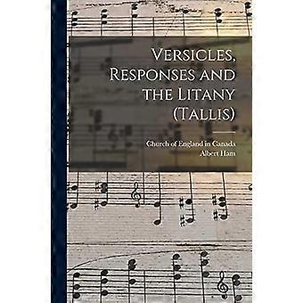 Versikel, Antworten und die Litanei (Tallis) [Mikroform]