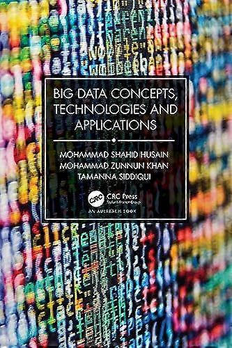 Big Data Concepts, Technologies, and Applications