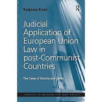 Application judiciaire du droit de l’Union européenne dans les pays post-communistes: les cas de l’Estonie et de la Lettonie