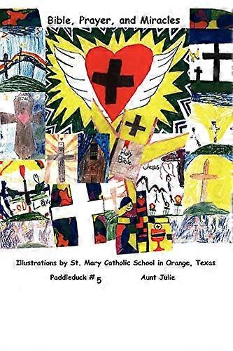 Bible, Prayer, and Miracles: Paddleduck #5