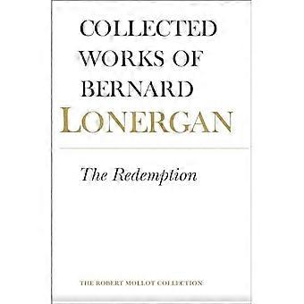 Bernard Lonergan: The Redemption, vol. 9 (Collected Works of Bernard Lonergan)