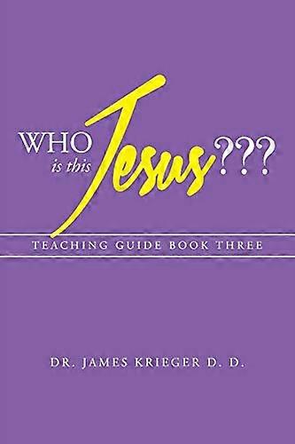 Who Is this Jesus: Teaching Guide Book Three