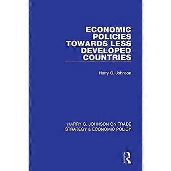 Economic Policies Towards Less Developed Countries - Harry G. Johnson