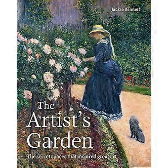 The Artists Garden The secret spaces that inspired great art