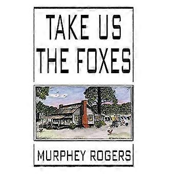 Take us the foxes