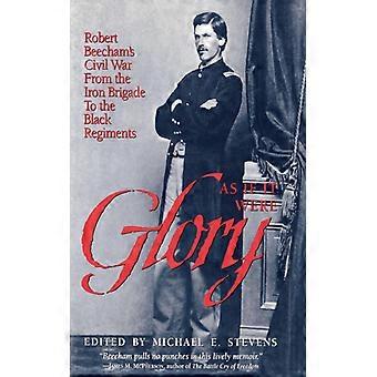 Como se fosse glória: A Guerra Civil de Robert Beecham - Da Brigada de Ferro aos Negros - Bloomsbury Publishing PLC - Capa dura - Livro em inglês - História