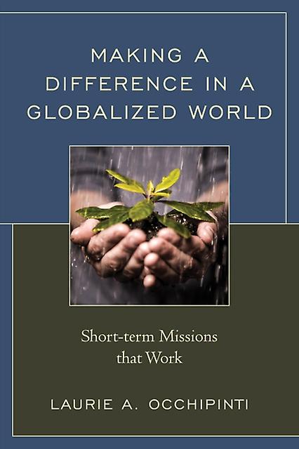 Making A Difference In A Globalized World by Laurie A. Occhipinti Paperback Book
