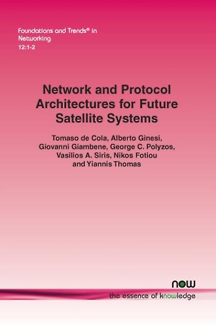 Network And Protocol Architectures For Future Satellite Systems by Vasilios A. Siris Paperback