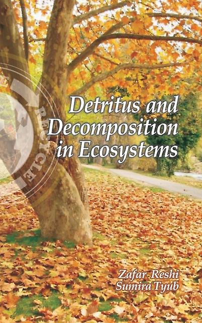 Detritus And Decomposition In Ecosystems by Sumira Tyub Paperback Book