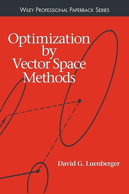 Optimization By Vector Space Methods by David G. Luenberger Paperback Book