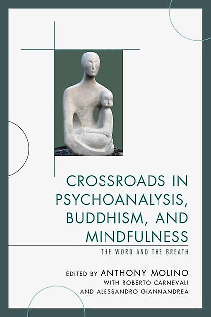 Crossroads In Psychoanalysis Buddhism And Mindfulness Paperback Book