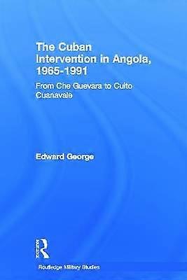 The Cuban Intervention in Angola 1965-1991