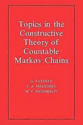 Topics in the Constructive Theory of Countable Markov Chains