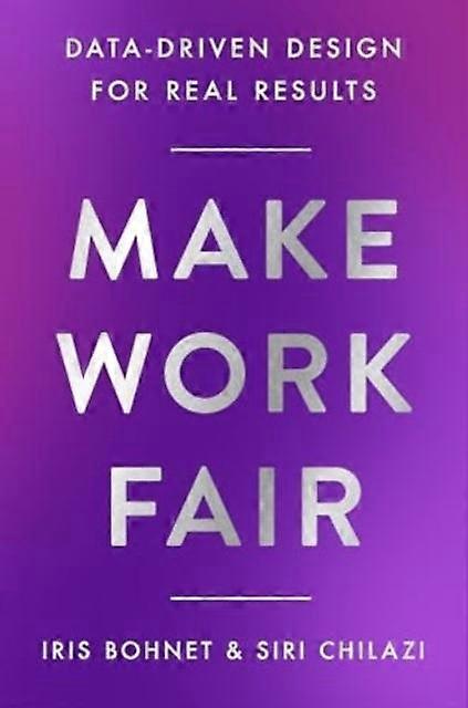 Make Work Fair by Siri Chilazi Hardback Book