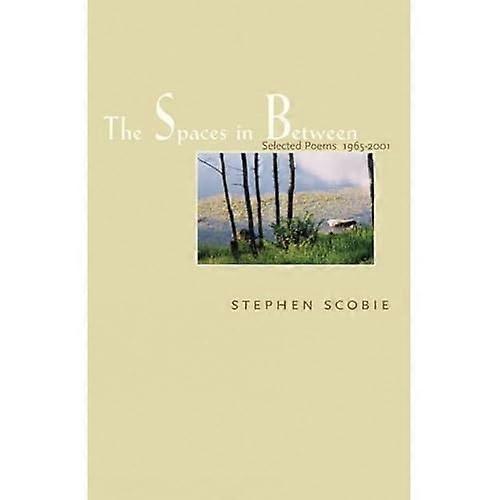 Spaces in Between: Selected Poems 1965-2001