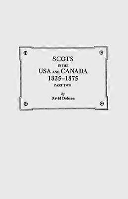 Scots in the USA and Canada 18251875 Part Two