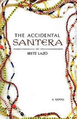 The Accidental Santera