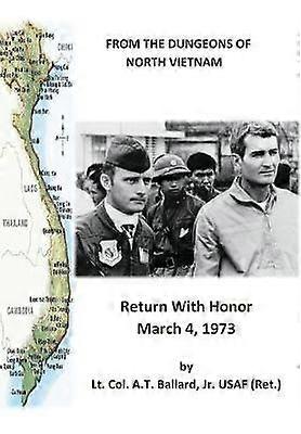 From the Dungeons of North Vietnam Return with Honor March 4 1973