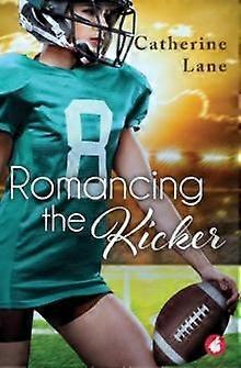 Romancing The Kicker by Catherine Lane Paperback