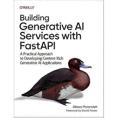 Building Generative AI Services with FastAPI : A Practical Approach to Developing Context-Rich Generative AI Applications