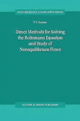 Direct Methods for Solving the Boltzmann Equation and Study of Nonequilibrium Flows
