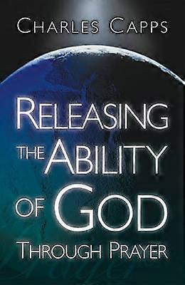 Releasing the Ability of God Through Prayer