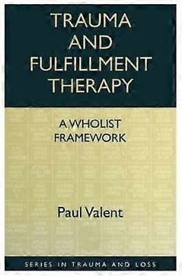 Trauma and Fulfillment Therapy: A Wholist Framework