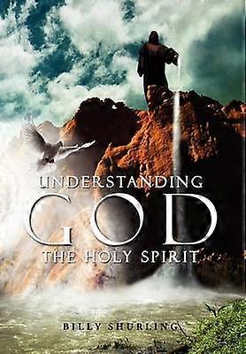 Comprendre Dieu le Saint-Esprit