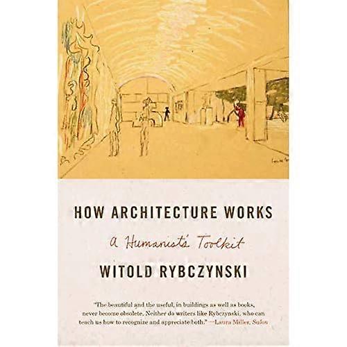 How Architecture Works: A Humanist's Toolkit